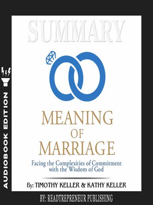 cover image of Summary of The Meaning of Marriage: Facing the Complexities of Commitment with the Wisdom of God by Timothy Keller